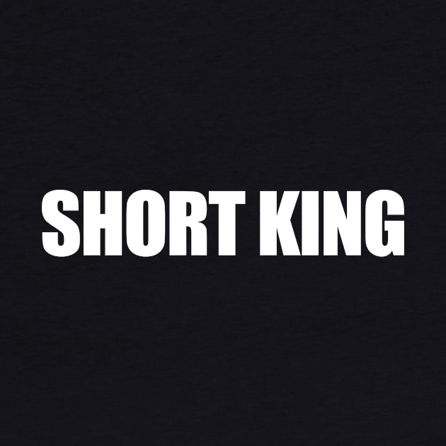 Short King shirt | Husband Boyfriend Gift | Male Man by ILOVEY2K